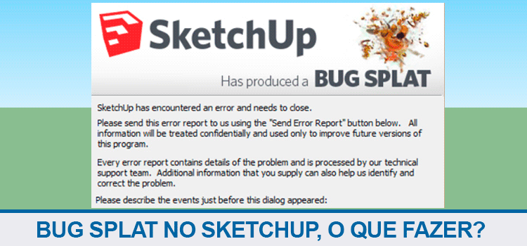 Bug Splat no Sketchup, o que fazer?