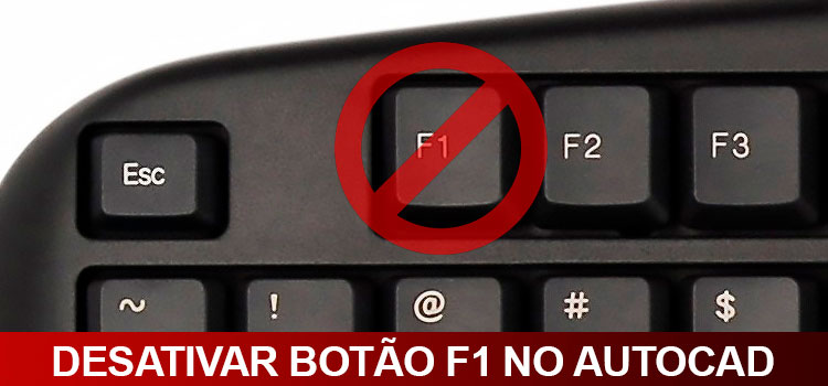 Desativar o botão F1 no AutoCAD