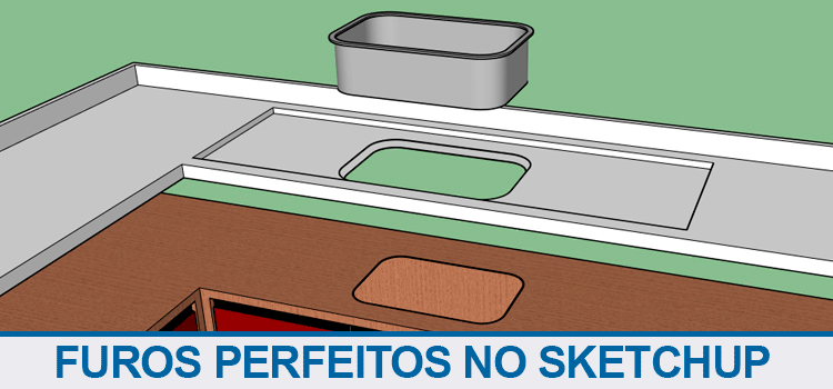 Furar objetos no Sketchup