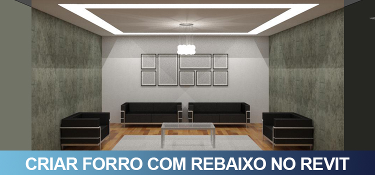 Criar forro com rebaixo e sanca no Revit