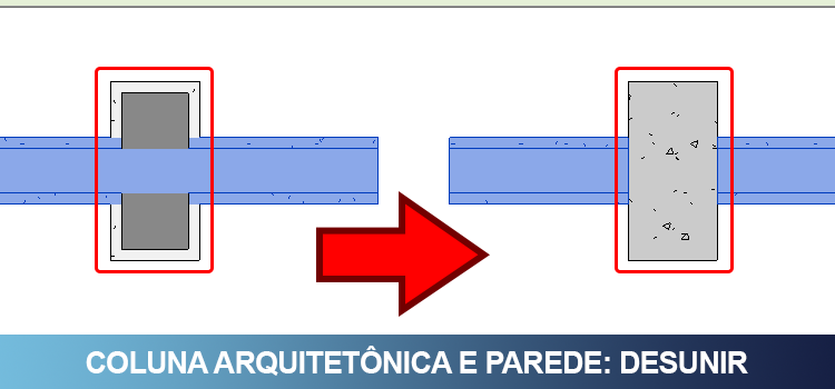 Desunir coluna e parede no Revit