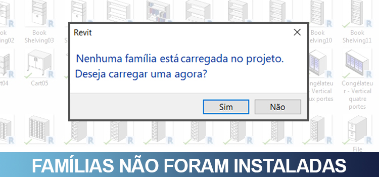 Famílias não foram instaladas no Revit