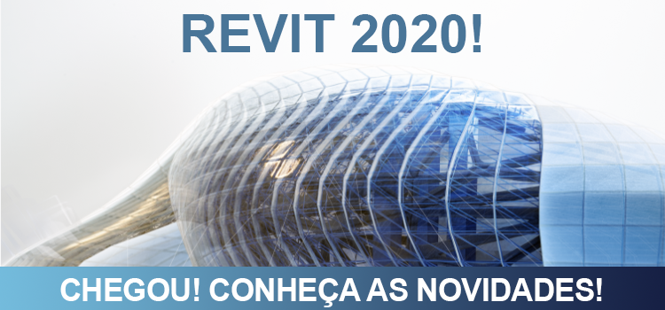 REVIT 2020! Conheça as novidades!
