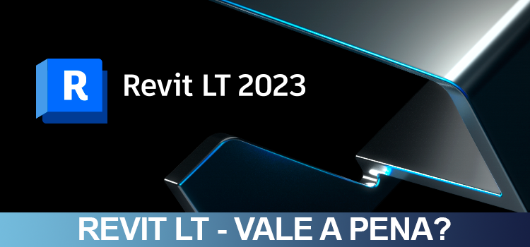 Revit LT – Vale a pena?