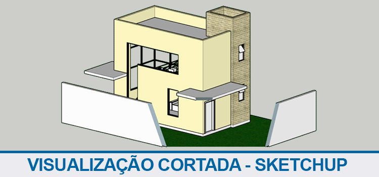 Visualização cortada no Sketchup