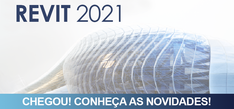 REVIT 2021! CONHEÇA AS NOVIDADES!